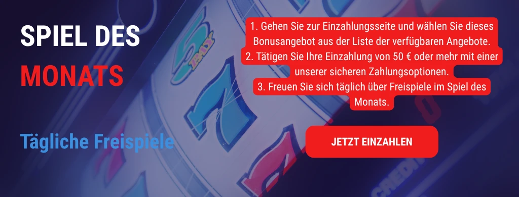 Spiel des Monats mit täglichen Freispielen – Einzahlung ab 50 €.